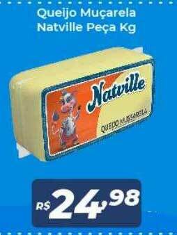 Atakarejo Queijo Muçarela Natville Peça Kg oferta