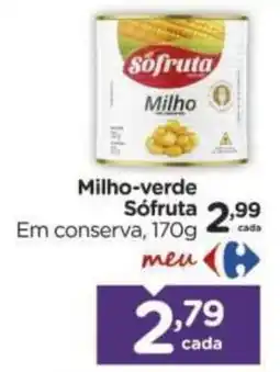 Carrefour Milho-verde Sófruta oferta