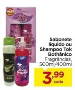 Carrefour Sabonete líquido ou Shampoo Tok Botânico Fragrâncias oferta
