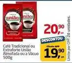 Tenda Atacado União - café tradicional ou extraforte almofada ou a vácuo oferta