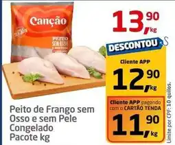 Tenda Atacado Canção - peito de frango sem osso e sem pele congelado oferta