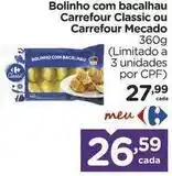 Carrefour Carrefour - bolinho com bacalhau classic ou mecado oferta
