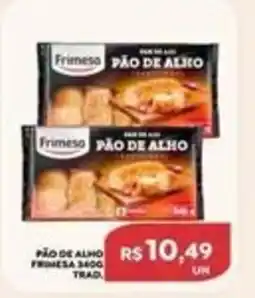 Verona Supermercados Pão de alho frimesa tradicional oferta