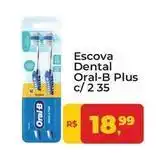 Tonin Superatacado Oral-b - escova dental plus oferta