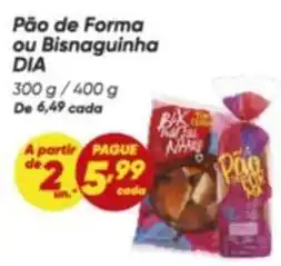 Dia Dia - pão de forma ou bisnaguinha oferta