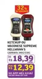 Assaí Atacadista Hellmann's - ketchup ou maionese supreme oferta