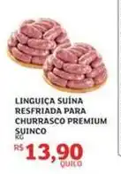 Assaí Atacadista Premium - linguiça suína resfriada para churrasco suinco oferta