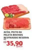 Assaí Atacadista Reserva - acém, peito ou paleta bovinos resfriados oferta