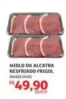 Assaí Atacadista Frigol - miolo da alcatra resfriado oferta