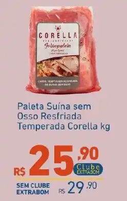 Extrabom Supermercados Paleta Suína sem Osso Resfriada Temperada Corella kg oferta