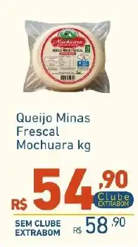 Extrabom Supermercados Queijo Minas Frescal Mochuara kg oferta