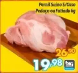 Supermercados Big Compra Pernil Suino S/Osso oferta
