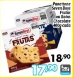 Supermercados Big Compra Panettone seven boys frutas ou gotas chocolate oferta