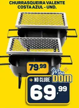 Dom Atacadista Churrasqueira valente costa azul - und. oferta