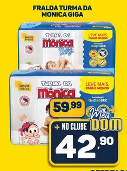 Dom Atacadista Fralda turma da monica giga oferta