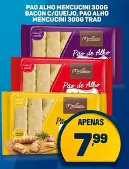 Dom Atacadista Pao de Alho Mencucini oferta