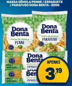 Dom Atacadista Massa de sêmola penne / espaguete / parafuso dona benta oferta
