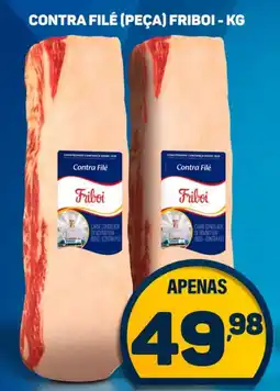Dom Atacadista Contra Filé (Peça) Friboi oferta