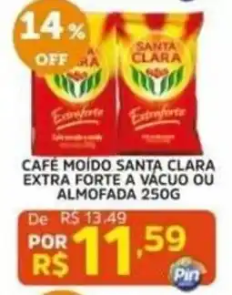 Pinheiro Supermercado Café moído santa clara extra forte a vácuo ou almofada oferta