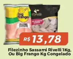 Mart Minas Filezinho Sassami Rivelli 1Kg, Ou Big Frango Kg Congelado oferta