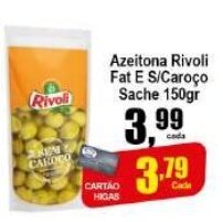Higa's Supermercado Azeitona Rivoli Fat e s/caroco sachet 150g oferta