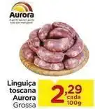 Carrefour Aurora - linguiça toscana oferta