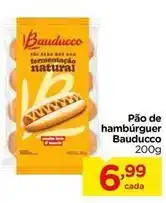 Carrefour Bauducco - pão de hambúrguer oferta