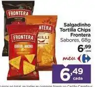 Carrefour Fronteira - salgadinho tortilla chips oferta