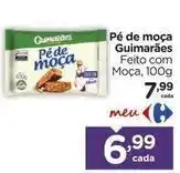 Carrefour Guimarães - pe de moca oferta
