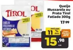 Bigmart Queijo mussarela ou prato tirol fatiado oferta