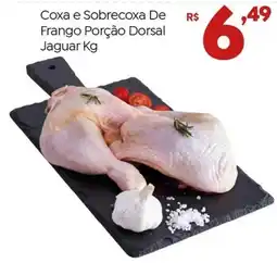 Brasão Supermercados Coxa e Sobrecoxa De Frango Porção Dorsal Jaguar Kg oferta