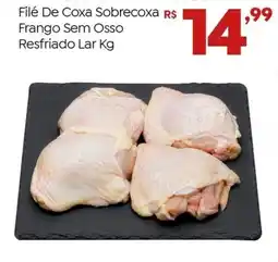 Brasão Supermercados Filé De Coxa Sobrecoxa Frango Sem Osso Resfriado Lar Kg oferta