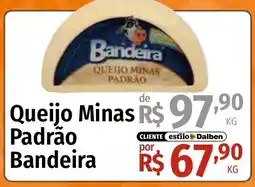 Supermercado Dalben Queijo Minas Padrão Bandeira oferta