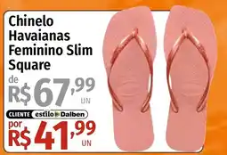 Supermercado Dalben Chinelo Havaianas Feminino Slim Square oferta