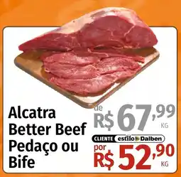 Supermercado Dalben Alcatra better beef pedaço ou bife oferta