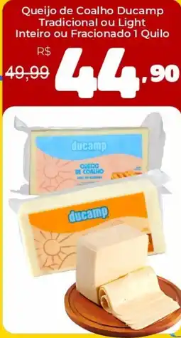 Unicompra Queijo de Coalho Ducamp Tradicional ou Light Inteiro ou Fracionado oferta
