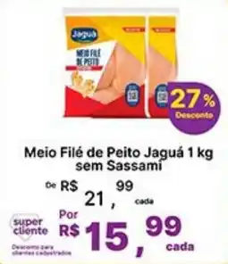 Super Lagoa Meio Filé de Peito Jaguá oferta