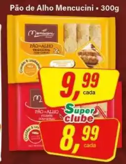 Rede Supermarket Pão de Alho Mencucini oferta
