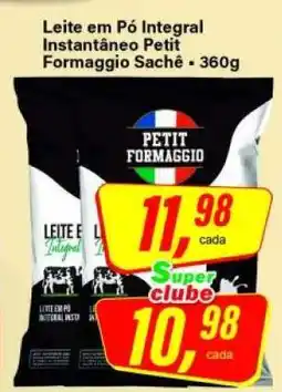 Rede Supermarket Leite em Pó Integral Instantâneo Petit Formaggio Sachê - 360g oferta
