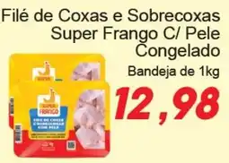 Villefort Atacadista Filé de Coxas e Sobrecoxas Super Frango C/ Pele Congelado oferta