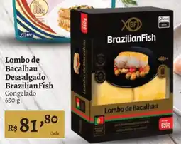 Novo Atacarejo Lombo de Bacalhau Dessalgado BrazilianFish oferta