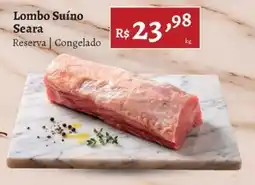 Novo Atacarejo Lombo Suíno Seara Reserva | Congelado oferta