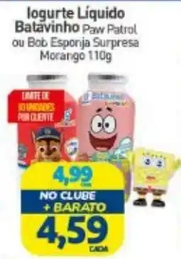 Rede Bom Lugar Iogurte Líquido Batavinho Paw Patrol ou Bob Esponja Surpresa oferta