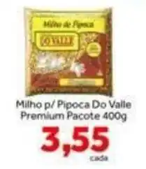 Shibata Supermercados Milho p/ Pipoca Do Valle Premium oferta