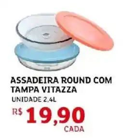 Assaí Atacadista Assadeira round com tampa vitazza oferta