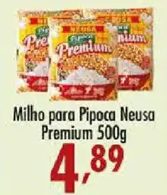 Confiança Supermercados Milho para Pipoca Neusa Premium oferta