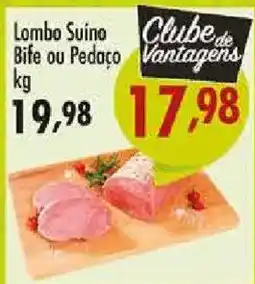 Confiança Supermercados Lombo Suino Bife ou Pedaço oferta