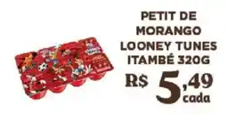 Bahamas Supermercados petit de morango looney tunes oferta