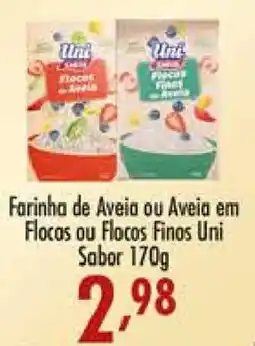 Confiança Supermercados Farinha de Aveia ou Aveia em Flocos ou Flocos Finos Uni oferta