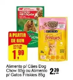 Negreiros Alimento p/ Cães Dog Chow 85g ou Alimento p/ Gatos Friskies 85g oferta